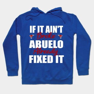 If It Ain't Abuelo Already Fixed It Hoodie